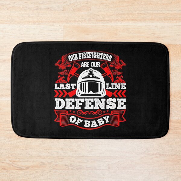 Item preview, Our Firefighters Are Our Last Line Of Defense, Baby  designed and sold by GoodVibeDesign.