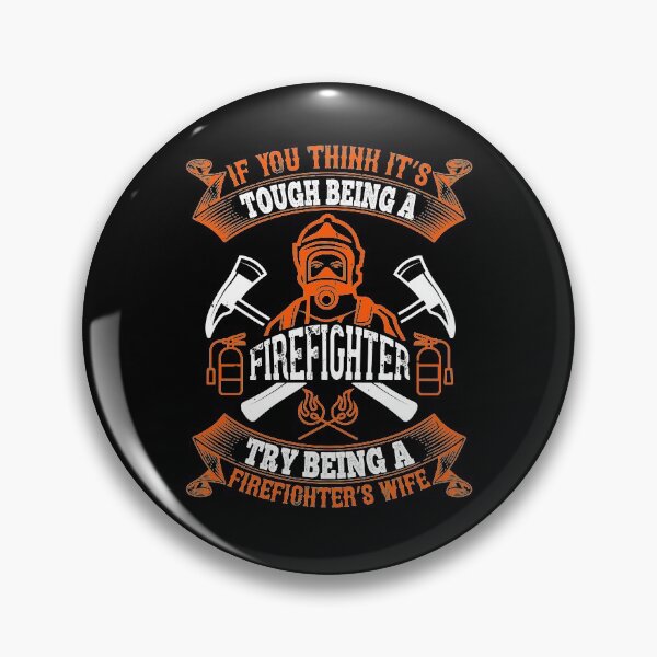 Item preview, If You Think It’s Tough Being A Firefighter, Try Being A Firefighter’s Wife designed and sold by GoodVibeDesign.