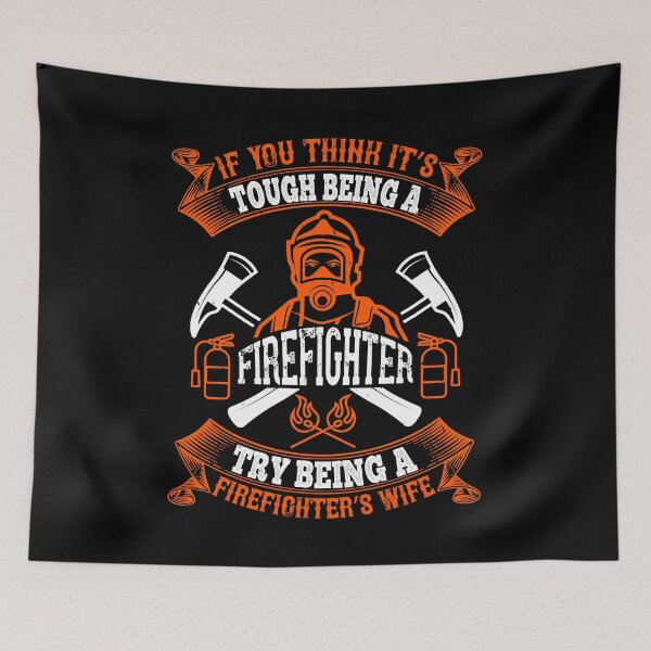 Item preview, If You Think It’s Tough Being A Firefighter, Try Being A Firefighter’s Wife designed and sold by GoodVibeDesign.