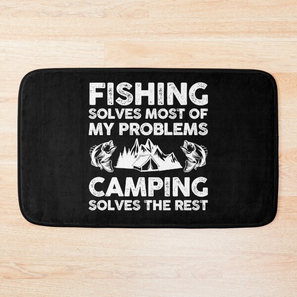 Item preview, Fishing Solves Most Of My Problems Camping Solves The Rest designed and sold by dreamy11.