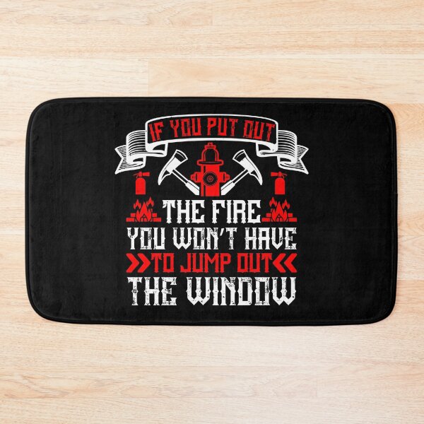 Item preview, If You Put Out The Fire, You Won't Have To Jump Out The Window designed and sold by GoodVibeDesign.
