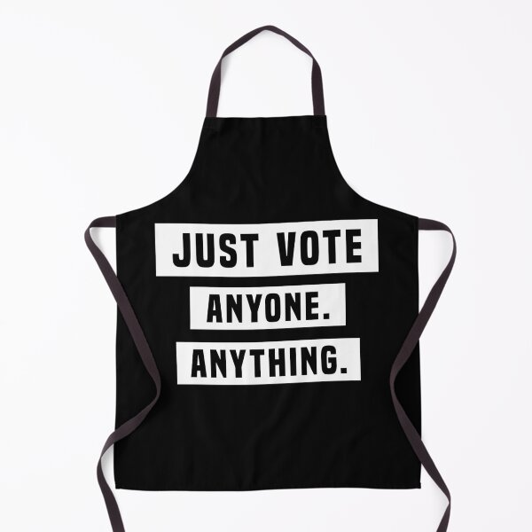 Item preview, Just Vote Anyone Anything designed and sold by WPahat.
