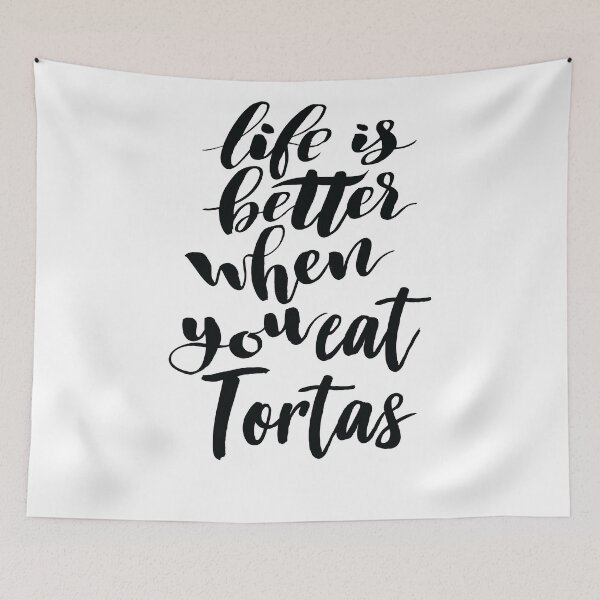 Item preview, Life Is Better When You Eat Tortas designed and sold by ProjectX23.