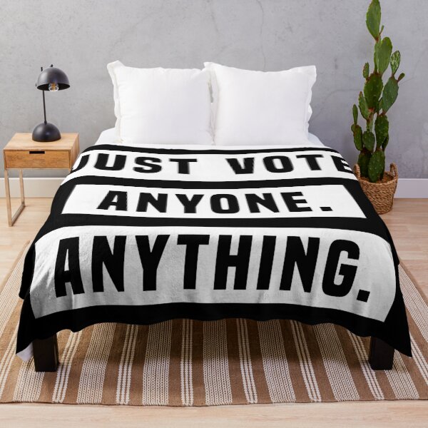 Item preview, Just Vote Anyone Anything designed and sold by WPahat.