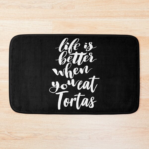 Item preview, Life Is Better When You Eat Tortas designed and sold by ProjectX23.