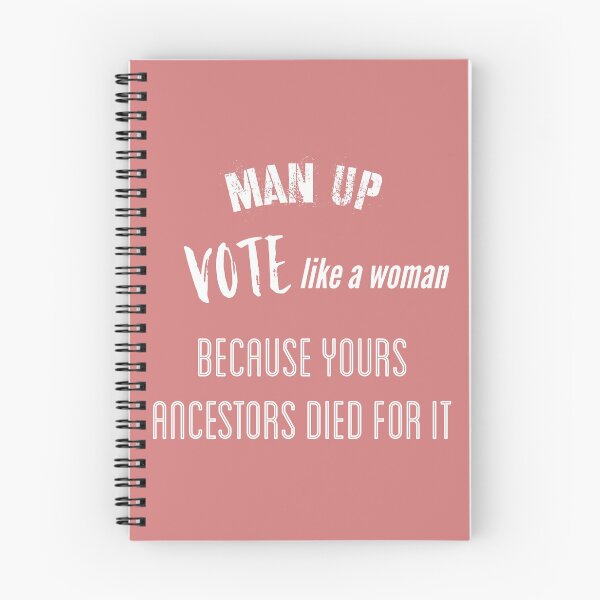 Item preview, Man Up Vote like a Woman Because Yours Ancestors Died for it designed and sold by funkybay.