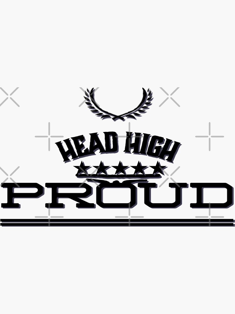 "Head High and Proud" Sticker for Sale by arcbpod Redbubble