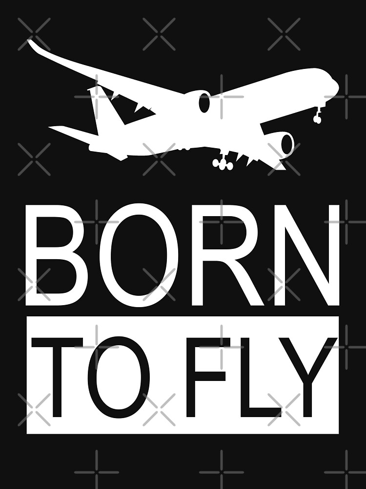 Born To Fly Aviation Lovers by NextLVLShirts