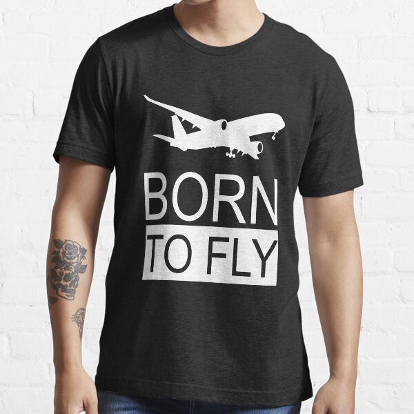 Born To Fly Aviation Lovers Essential T-Shirt