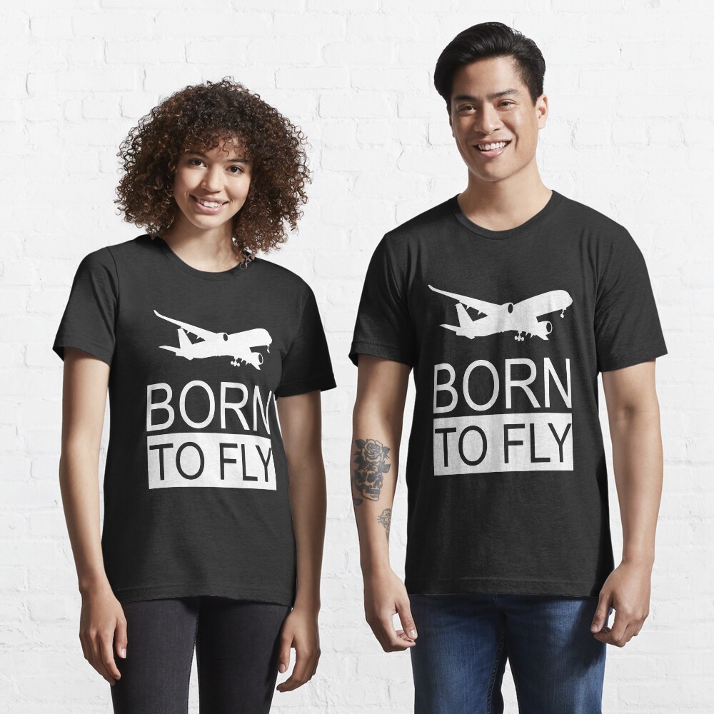 Born To Fly Aviation Lovers Essential T-Shirt