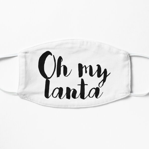 Oh my lanta Flat Mask