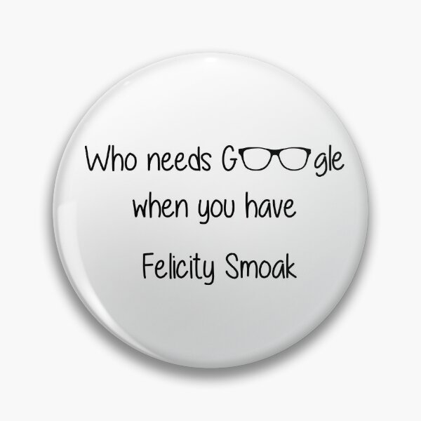 Item preview, Who needs Google when you have Felicity designed and sold by october-lady.