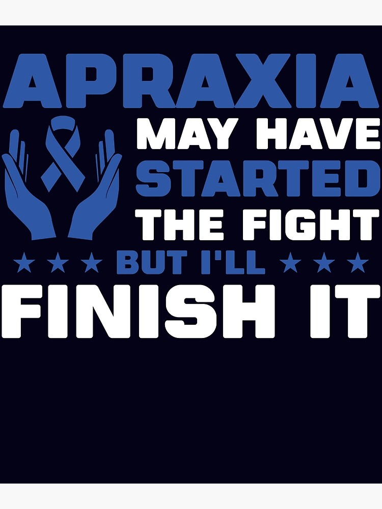 Apraxia Started The Fight I'll Finish It T Shirt Apraxia Started The Fight I'll Finish It T Shirt