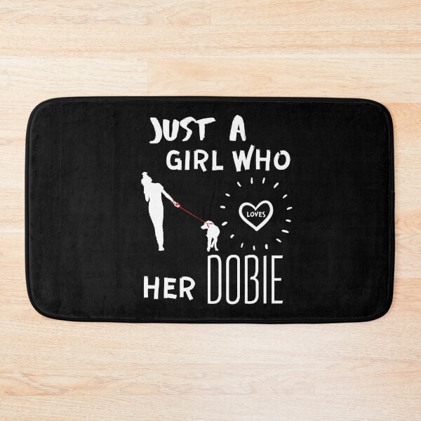 Item preview, Just a girl who loves her dobie  designed and sold by OneTimeEngineer.