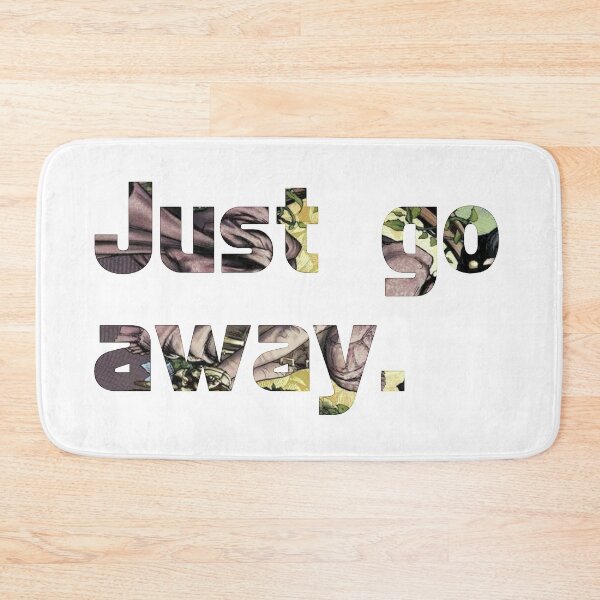 Item preview, Just Go Away designed and sold by paviash.