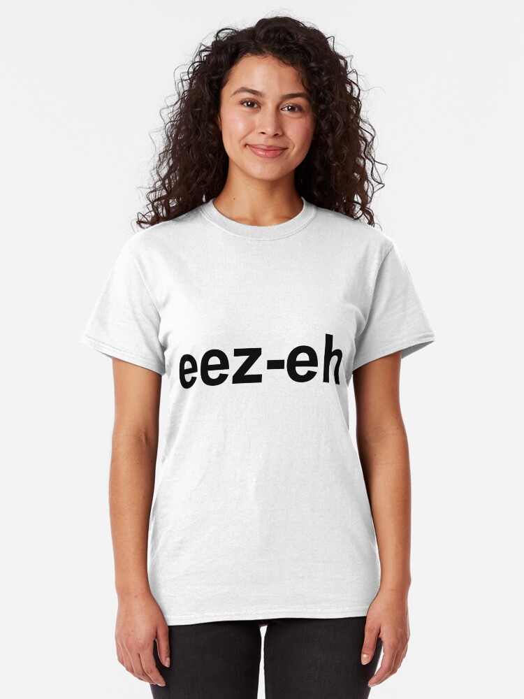 eez eh t shirt