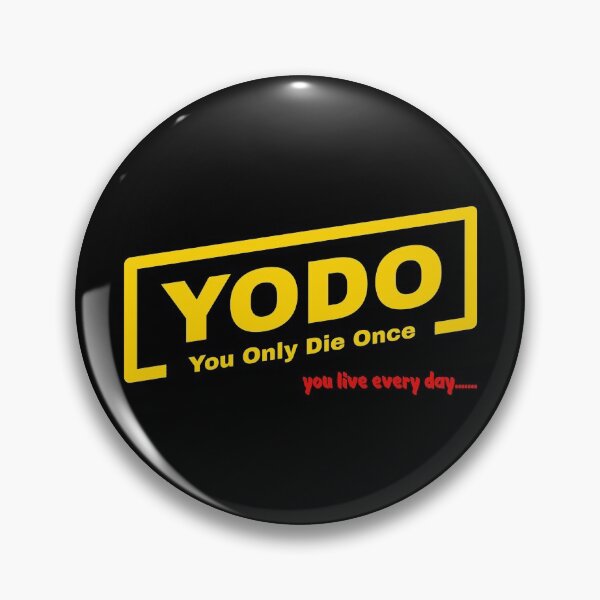 Item preview, YODO - You Only Die Once - you LIVE every day! designed and sold by plzLOOK.
