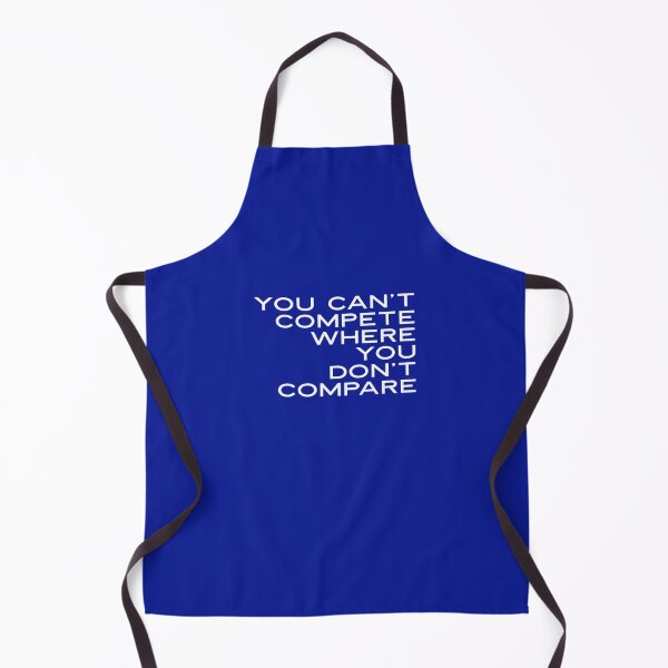 Item preview, You Can't Compete Where You Don't Compare, Funny Sarcasm Quote designed and sold by HomeConscious.
