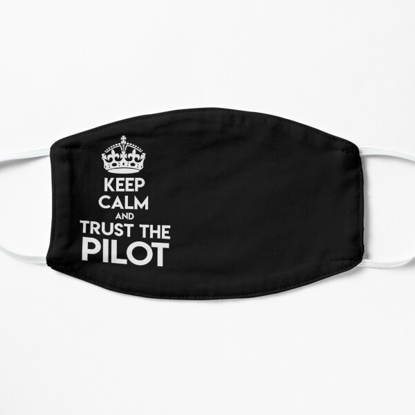 Keep Calm And Trust The Pilot Flat Mask