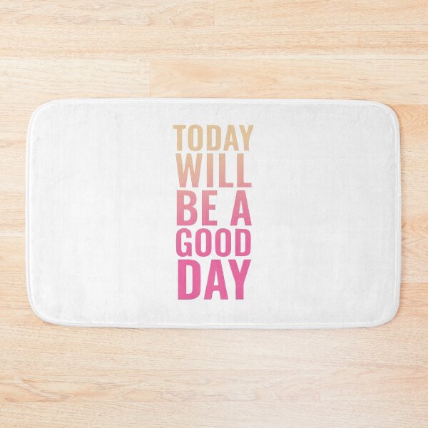 Item preview, Today Will Be A Good Day designed and sold by autlu.