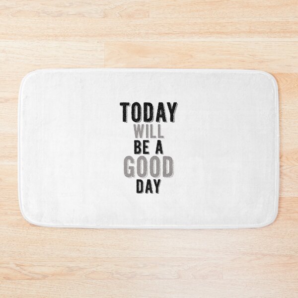 Item preview, Today Will Be A Good Day designed and sold by autlu.