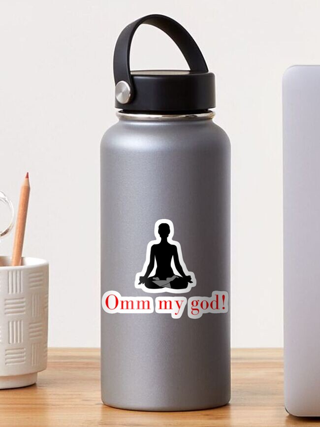 om my god collection-om, yoga wear, meditation quotes, peace, god,  spiritual, hindu, yogi clothing, buddha, namaste, funny tshirts, oh my god  tshirts, grey yoga pants, yoga humor Sticker for Sale by fitpress