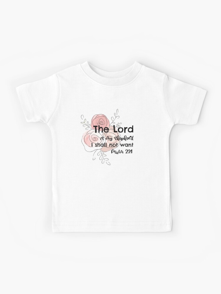 The Lord is My Shepherd I Shall Not Want Kids Bible Verse Shirt