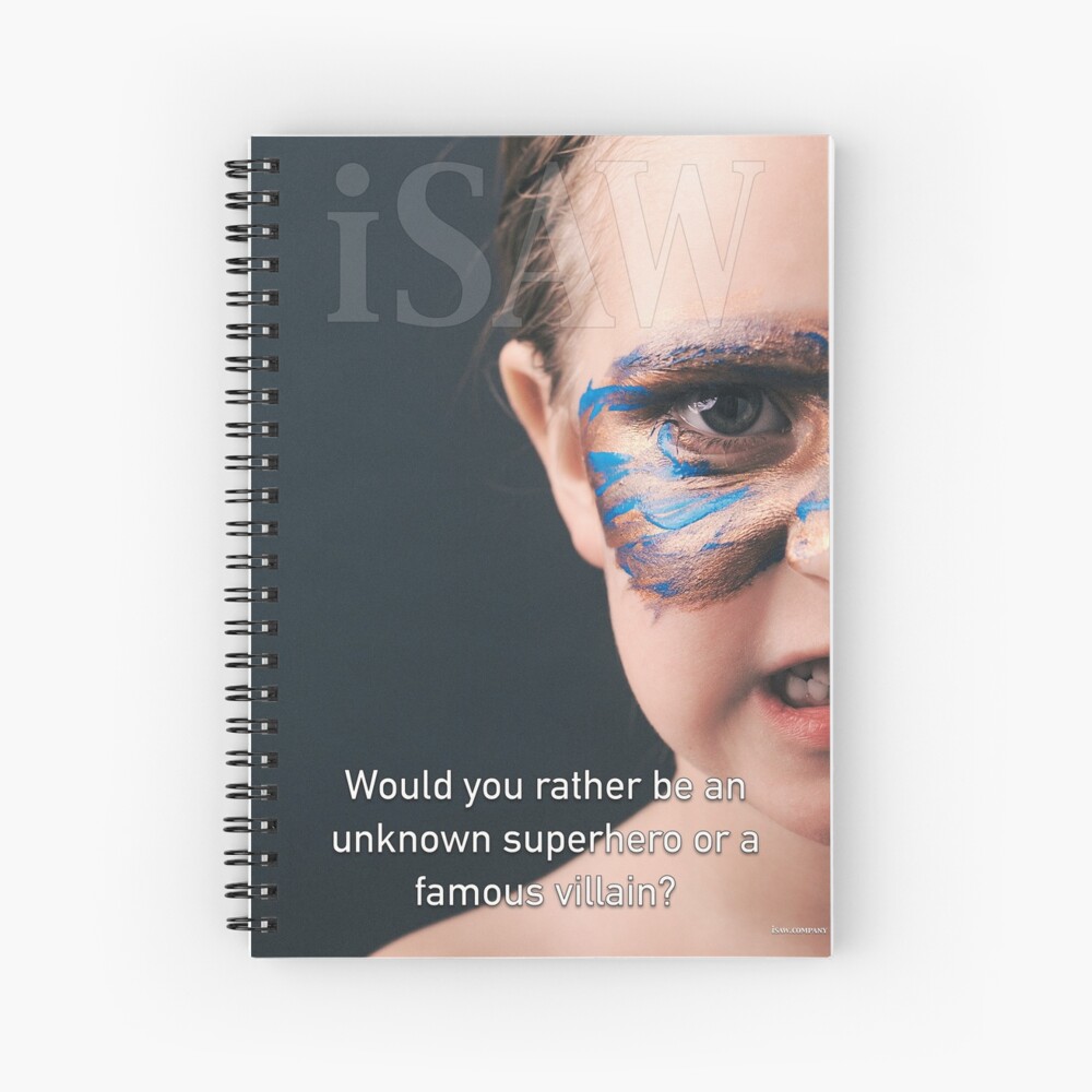 Would You Rather Be An Unknown Superhero or a Famous Villain Spiral Notebook