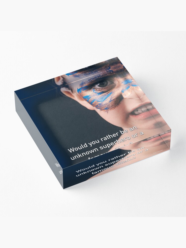 Alternate view of Would You Rather Be An Unknown Superhero or a Famous Villain Acrylic Block