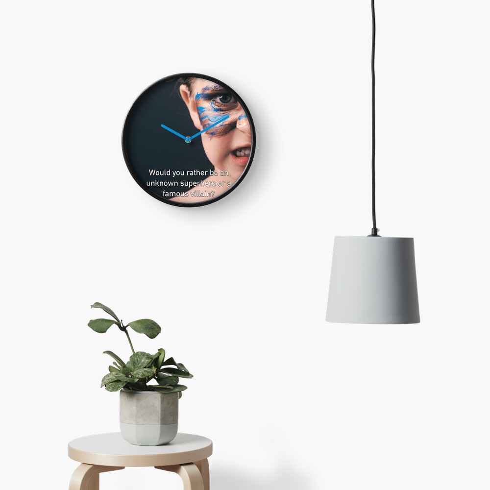 Would You Rather Be An Unknown Superhero or a Famous Villain Clock