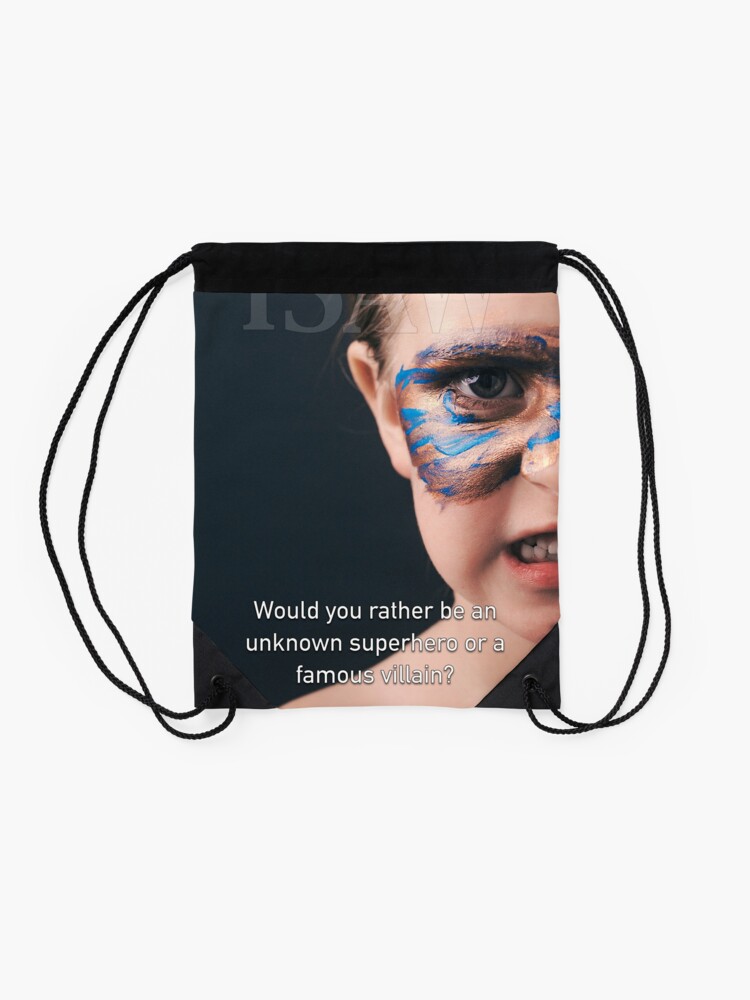 Alternate view of Would You Rather Be An Unknown Superhero or a Famous Villain Drawstring Bag