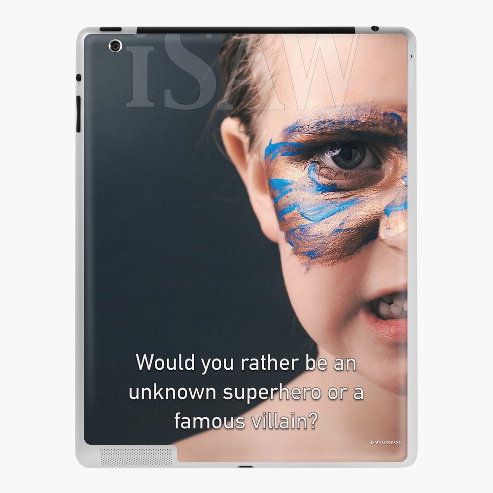 Would You Rather Be An Unknown Superhero or a Famous Villain iPad Case & Skin