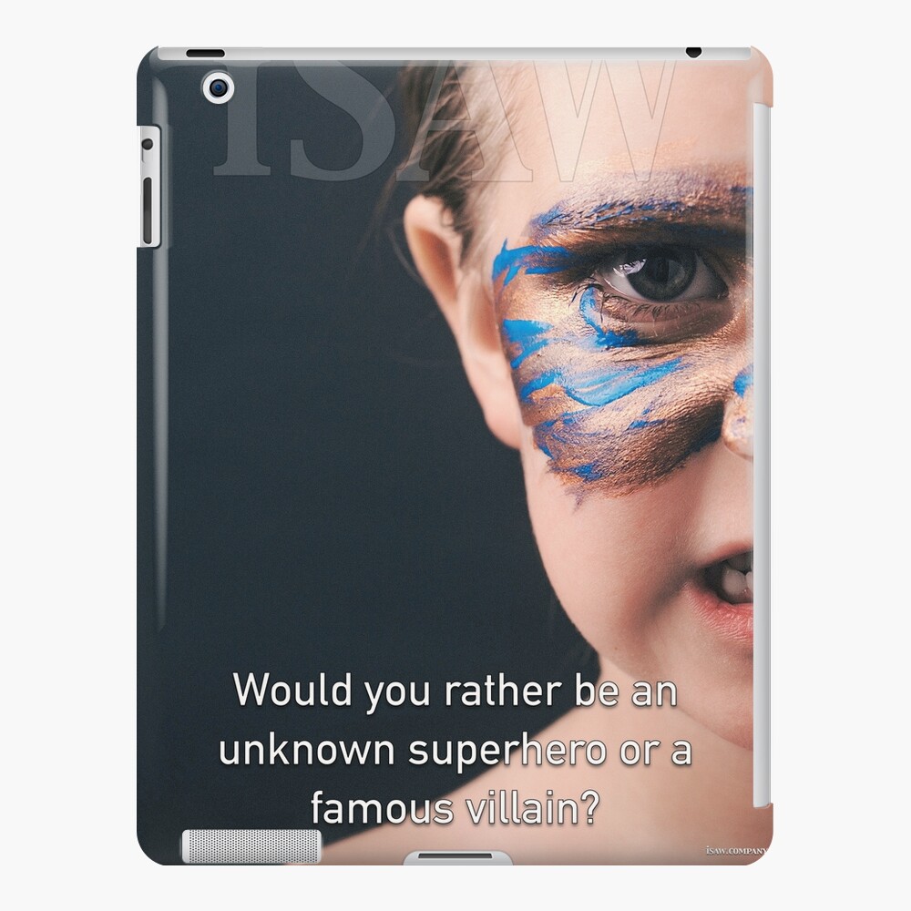 Would You Rather Be An Unknown Superhero or a Famous Villain iPad Case & Skin