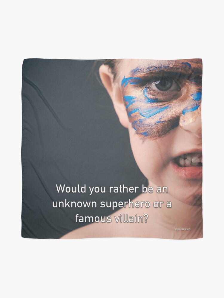 Alternate view of Would You Rather Be An Unknown Superhero or a Famous Villain Scarf
