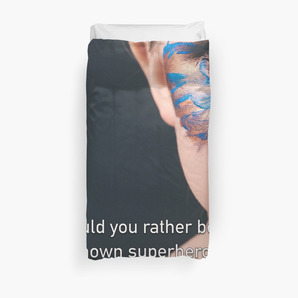 Would You Rather Be An Unknown Superhero or a Famous Villain Duvet Cover