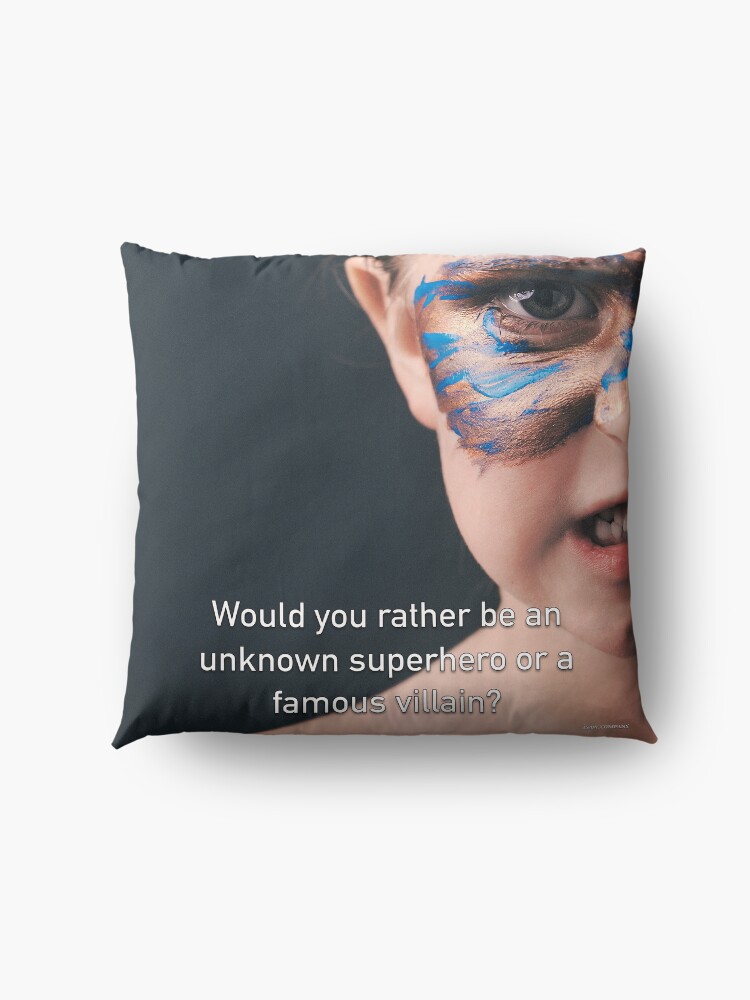 Alternate view of Would You Rather Be An Unknown Superhero or a Famous Villain Floor Pillow