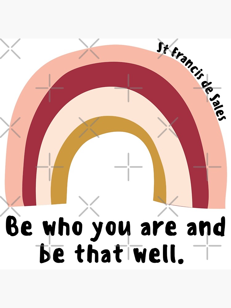 Discover Be Who You Are And Be That Well // St Francis de Sales Premium Matte Vertical Poster
