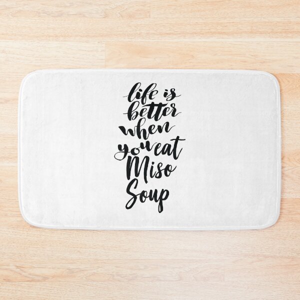Item preview, Life Is Better When You Eat Miso Soup designed and sold by ProjectX23.