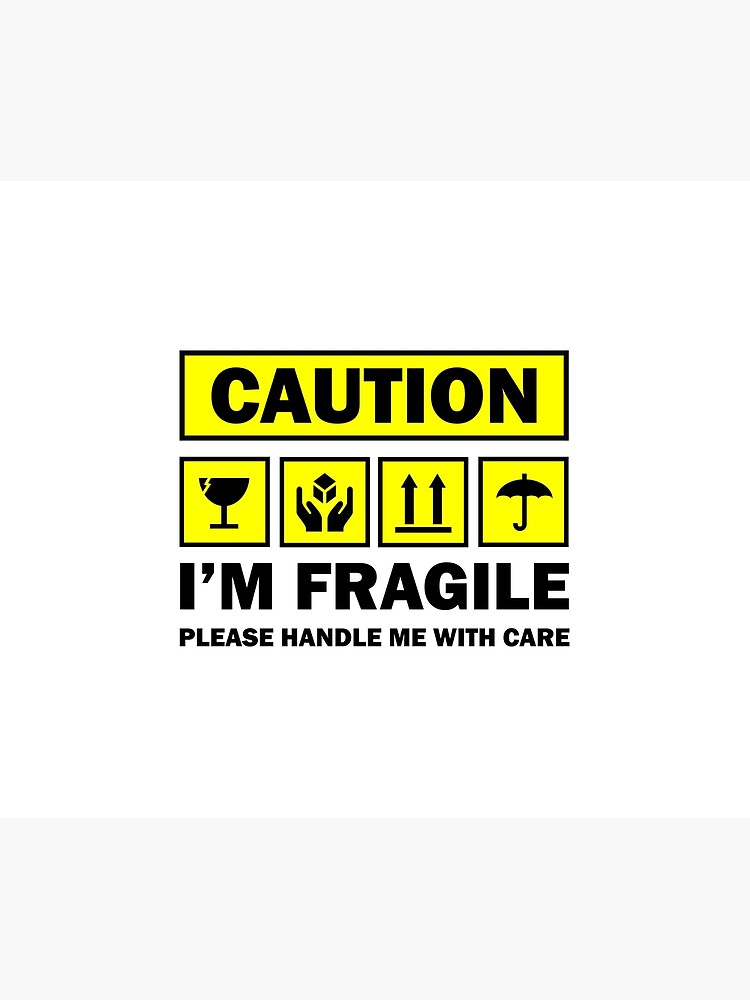 "CAUTION I�m Fragile Please Handle Me With Care" Throw "CAUTION I�m Fragile Please Handle Me With Care" Throw