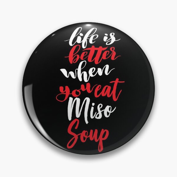 Item preview, Life Is Better When You Eat Miso Soup designed and sold by ProjectX23.