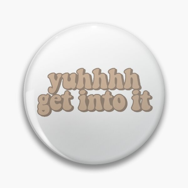 Item preview, Yuhhh, get into it! (Tan) designed and sold by yawnni.