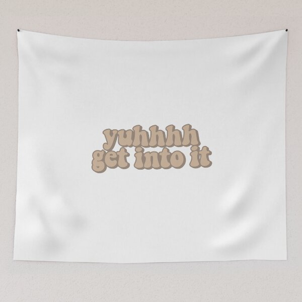 Item preview, Yuhhh, get into it! (Tan) designed and sold by yawnni.