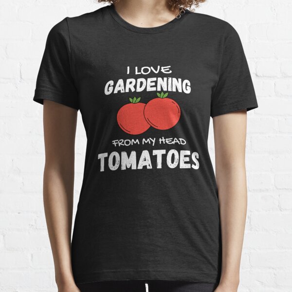 I love gardening from my head tomatoes Essential T-Shirt