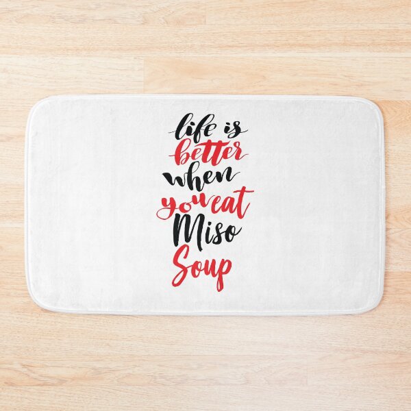 Item preview, Life Is Better When You Eat Miso Soup designed and sold by ProjectX23.