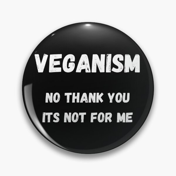 Item preview, Veganism, No Thank You, Its Not For Me designed and sold by Carquest61.