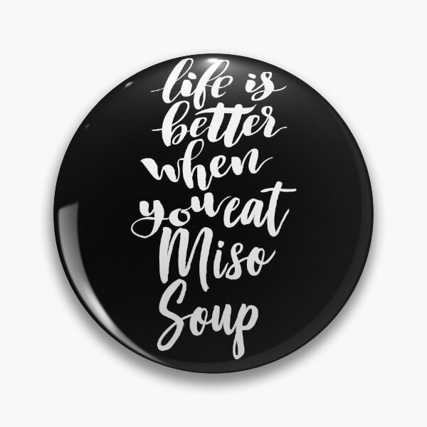 Item preview, Life Is Better When You Eat Miso Soup designed and sold by ProjectX23.