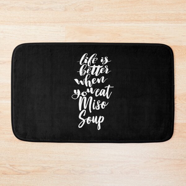 Item preview, Life Is Better When You Eat Miso Soup designed and sold by ProjectX23.