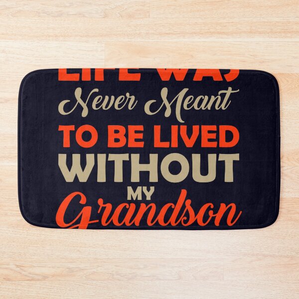 Item preview, Life was never meant to be lived without my Grandson designed and sold by mmos.