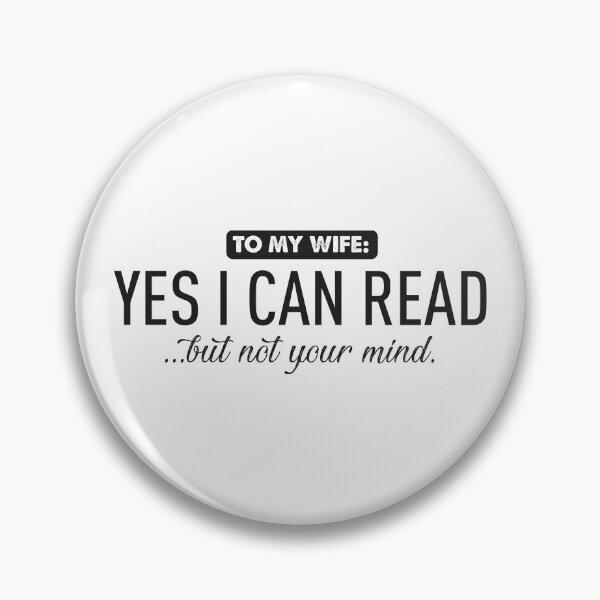 Item preview, To my wife...yes I can read designed and sold by Bubsart78.