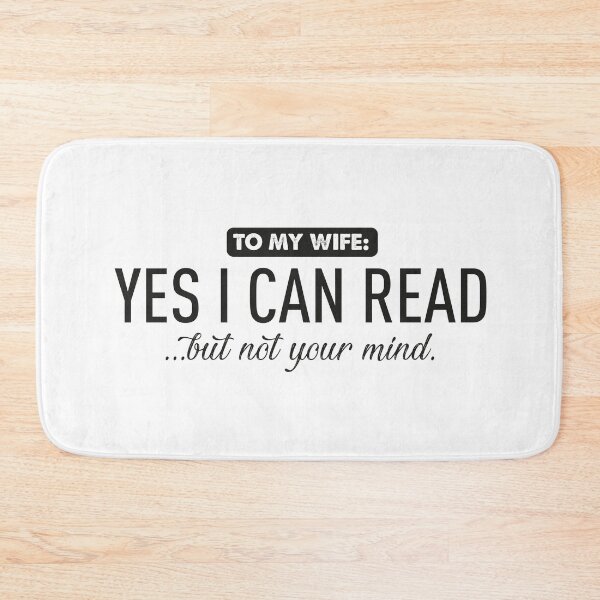 Item preview, To my wife...yes I can read designed and sold by Bubsart78.